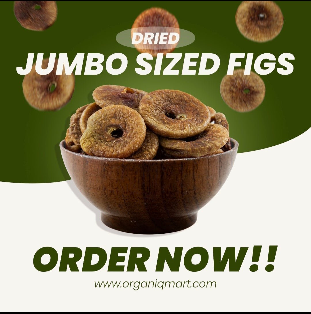 Dried Figs/Injeer Desi ( انجیر) / Jumbo size - Organiq Mart